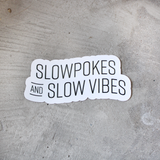 Slowpokes and Slow Vibes Sticker